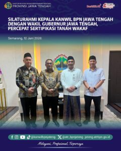 Silahturahmi Kepala Kanwil BPN Jawa Tengah dengan Wakil Gubernur Jawa Tengah, Percepat Sertipikasi Tanah Wakaf
