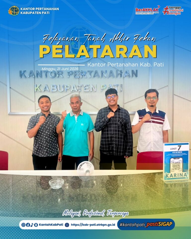 Kantor Pertanahan Kabupaten Pati kembali menghadirkan inovasi pelayanan publik melalui program PELATARAN
