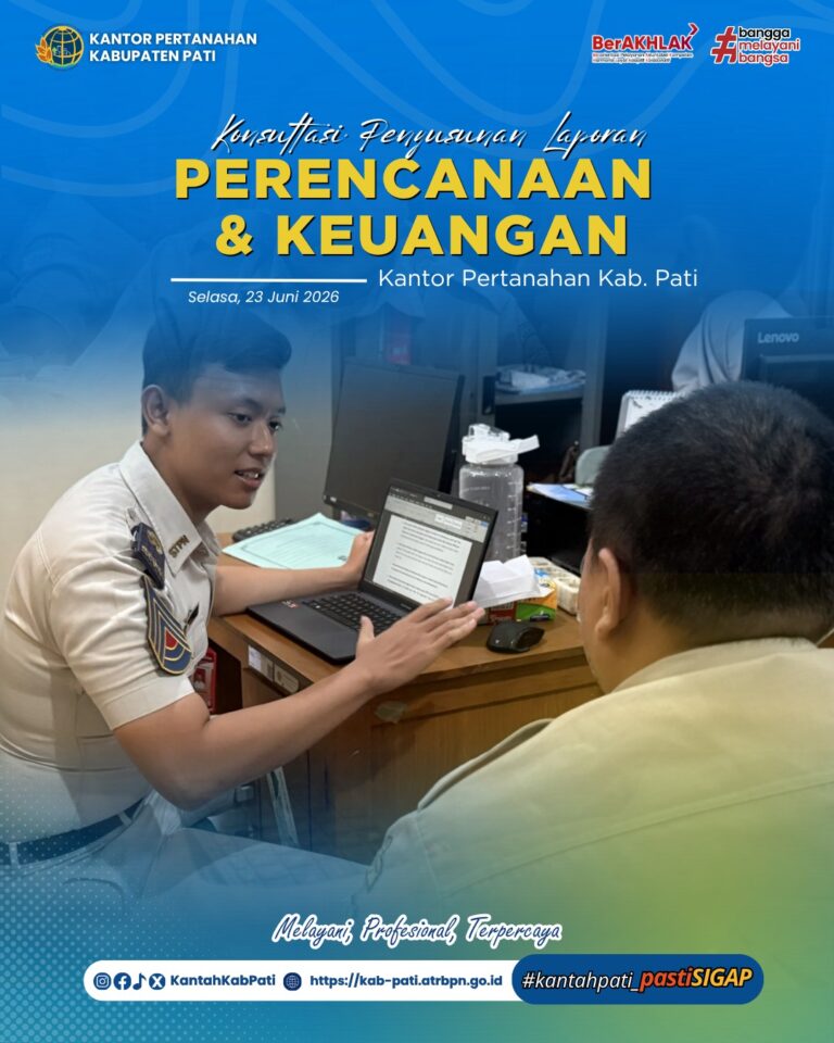 Kantor Pertanahan Kabupaten Pati Laksanakan Konsultasi Penyusunan Laporan Perencanaan dan Keuangan