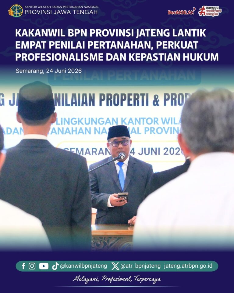 Kepala Kantor Wilayah Badan Pertanahan Nasional Provinsi Jawa Tengah melantik dan mengambil sumpah jabatan empat orang Penilai Pertanahan Bidang Jasa Penilai Properti dan Properti Sederhana di lingkungan Kantor Wilayah BPN Provinsi Jawa Tengah. Kegiatan yang berlangsung di Aula Kantor Wilayah BPN Provinsi Jawa Tengah