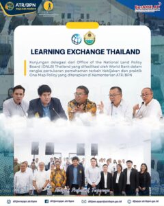 Direktorat Jenderal Survei dan Pemetaan Pertanahan dan Ruang (Ditjen SPPR) menerima kunjungan Office of the National Land Policy Board (ONLB) Thailand dalam rangka learning exchange visit yang difasilitasi oleh Bank Dunia.