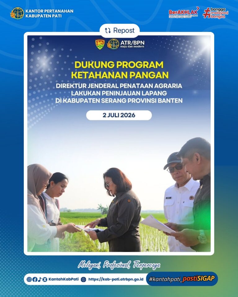 Direktur Jenderal Penataan Agraria, Embun Sari melakukan peninjauan lapang dalam rangka menindaklanjuti Nota Dinas Nomor 311/ND-500.22.PG.03.03/VI/2026 Tanggal 26 Juni 2026 Hal Monitoring Lahan Baku Sawah (LBS) di Kabupaten Serang, Provinsi Banten