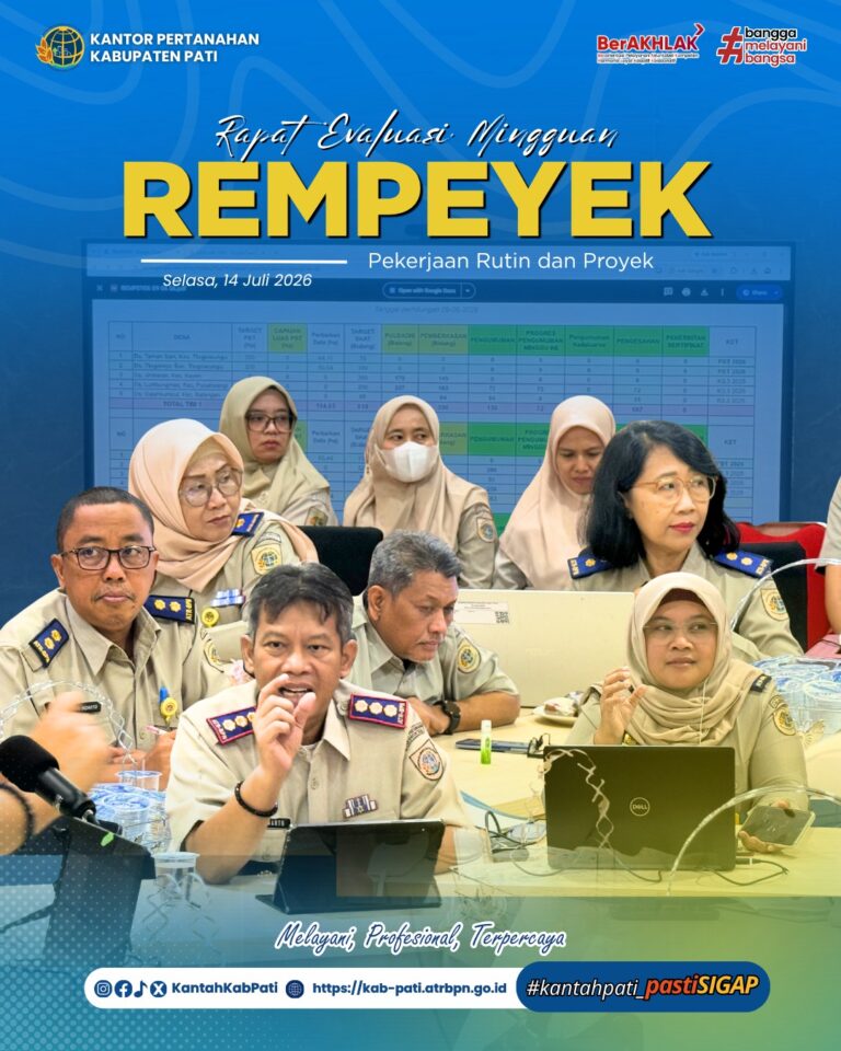 Kantor Pertanahan Kabupaten Pati menggelar Rapat Evaluasi Mingguan Pekerjaan Rutin dan Proyek (REMPEYEK), 14/07/2026