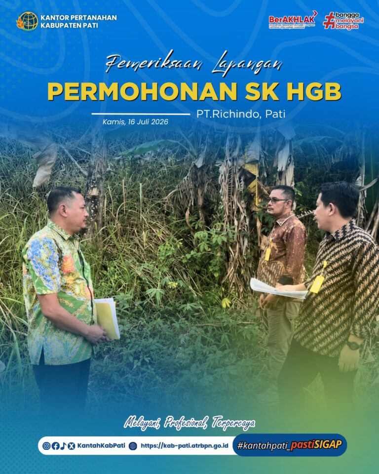 Seksi Penetapan Hak dan Pendaftaran Kantor Pertanahan Kabupaten Pati Laksanakan Pemeriksaan Lapangan Permohonan SK HGB PT Richindo