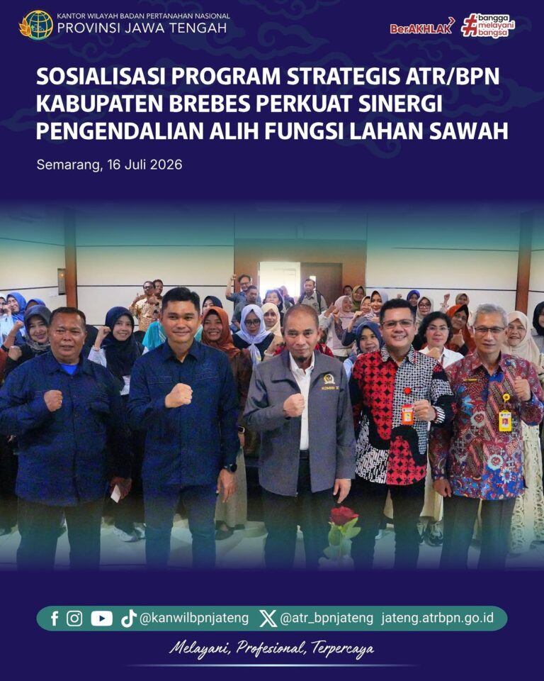 Kantor Wilayah Badan Pertanahan Nasional (BPN) Provinsi Jawa Tengah bersama Komisi II DPR RI menyelenggarakan Sosialisasi Program Strategis Kementerian Agraria dan Tata Ruang/Badan Pertanahan Nasional (ATR/BPN) di Kabupaten Brebes