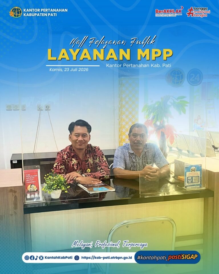 Kantor Pertanahan Kabupaten Pati terus berkomitmen meningkatkan kualitas pelayanan kepada masyarakat melalui penyediaan layanan pertanahan di Loket Mall Pelayanan Publik (MPP) , 23/07/2026