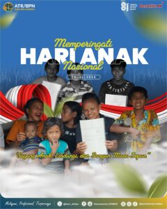 Segenap jajaran Kementerian ATR/BPN mengucapkan Selamat Memperingati Hari Anak Nasional 2026.