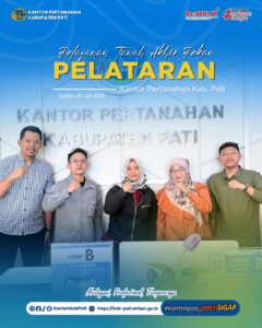 Kantor Pertanahan Kabupaten Pati kembali menghadirkan inovasi pelayanan publik melalui program PELATARAN