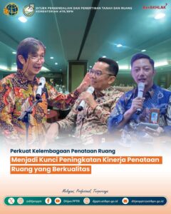 Sebagai bagian dari rangkaian Sosialisasi Standar Pelayanan Bidang Penataan Ruang (SPBPR) Tahun 2026, Direktorat Jenderal Pengendalian dan Penertiban Tanah dan Ruang (PPTR), melalui Direktorat Pengendalian Pemanfaatan Ruang menyelenggarakan diskusi terkait dengan penguatan kelembagaan sebagai fondasi peningkatan kualitas penyelenggaraan penataan ruang di daerah bersama Kementerian Dalam Negeri