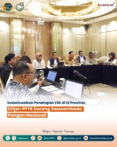 Direktorat Jenderal Pengendalian dan Penertiban Tanah dan Ruang (PPTR), Kementerian ATR/BPN, menggelar Rapat Koordinasi Tim Pelaksana Sosialisasi Penetapan Lahan Sawah Dilindungi (LSD) di 12 provinsi