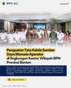 Kegiatan Pembinaan Jabatan Fungsional dan Penguatan Tata Kelola SDM Aparatur Kementerian ATR/BPN telah sukses diselenggarakan oleh Kantor Wilayah BPN Provinsi Bante
