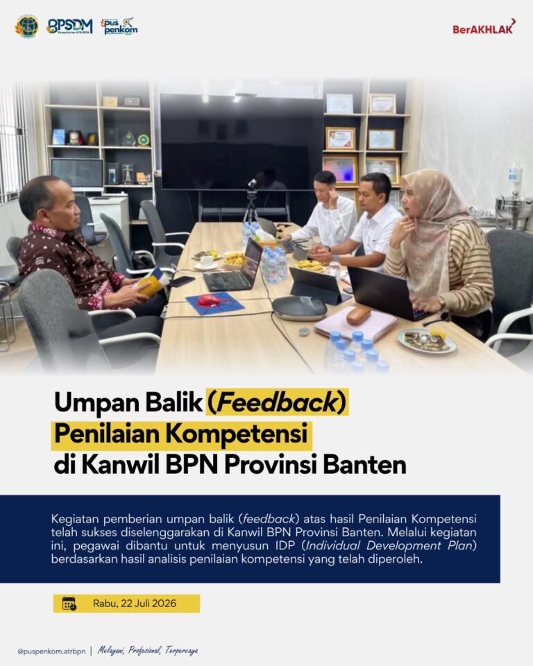 Kegiatan Pemberian Umpan Balik (Feedback) Hasil Penilaian Kompetensi Jabatan Administrator telah sukses diselenggarakan di Kanwil BPN Provinsi Banten pada Rabu, 22 Juli 2025.