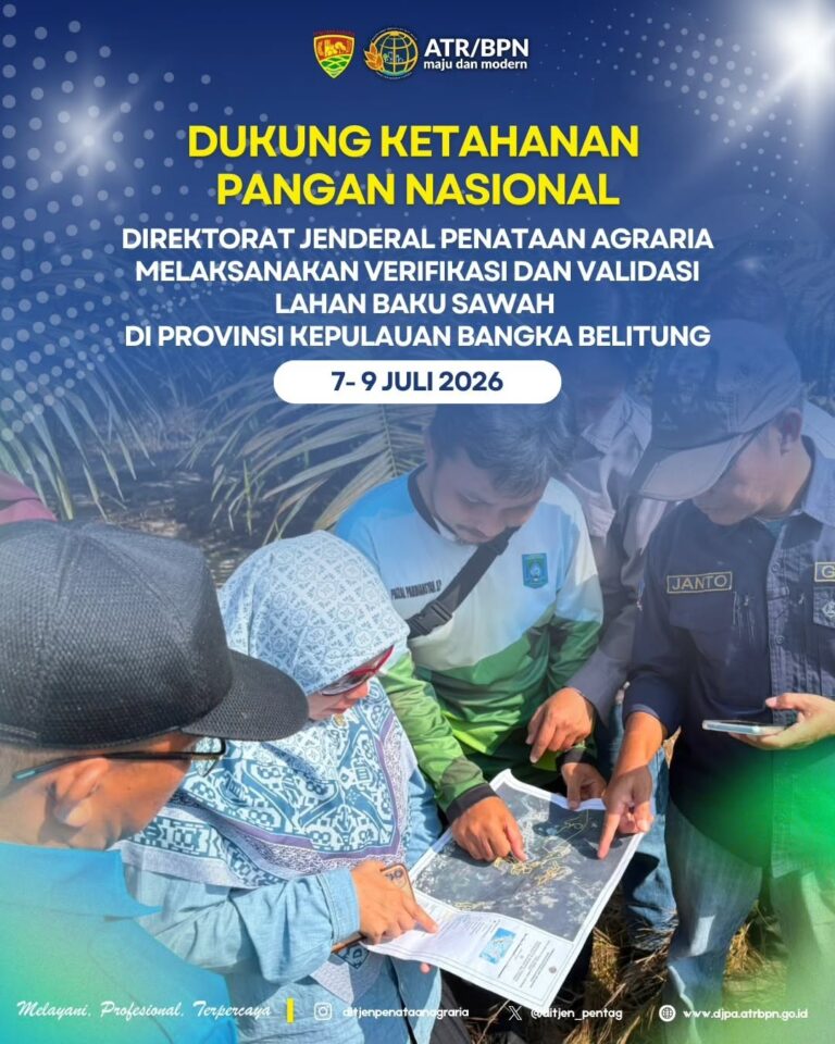 Direktorat Jenderal Penataan Agraria melalui Direktorat Penatagunaan Tanah melaksanakan Kegiatan Verifikasi dan Validasi (Verval) Data Lahan Baku Sawah (LBS) di Provinsi Kepulauan Bangka Belitung