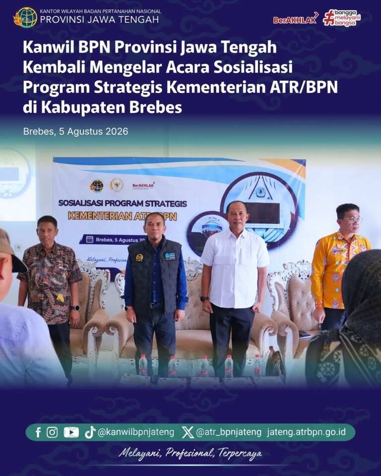 Kantor Wilayah Badan Pertanahan Nasional (BPN) Provinsi Jawa Tengah kembali menggelar Sosialisasi Program Strategis Kementerian Agraria dan Tata Ruang/Badan Pertanahan Nasional (ATR/BPN) di Kabupaten Brebes
