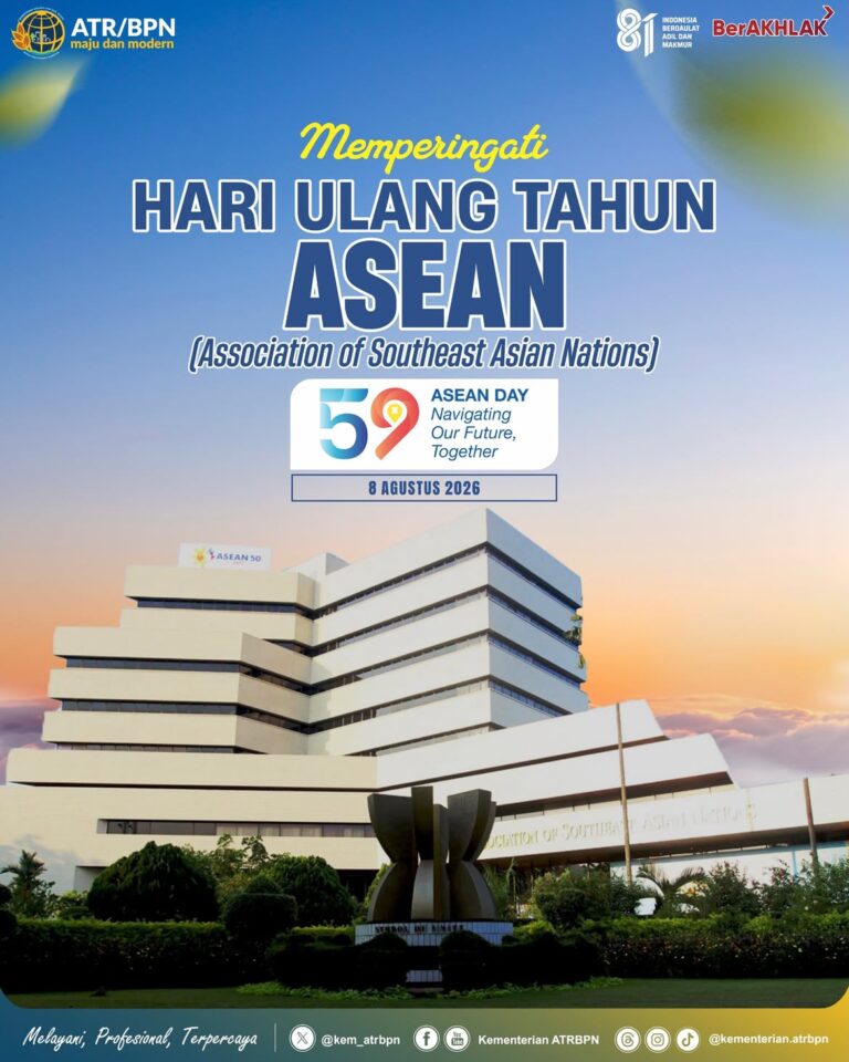 Segenap jajaran Kementerian ATR/BPN mengucapkan Selamat Ulang Tahun ke-59 ASEAN.