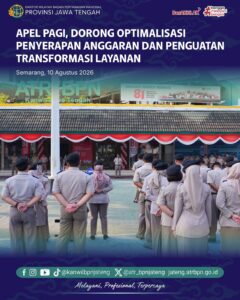 Kantor Wilayah Badan Pertanahan Nasional (BPN) Provinsi Jawa Tengah melaksanakan apel pagi