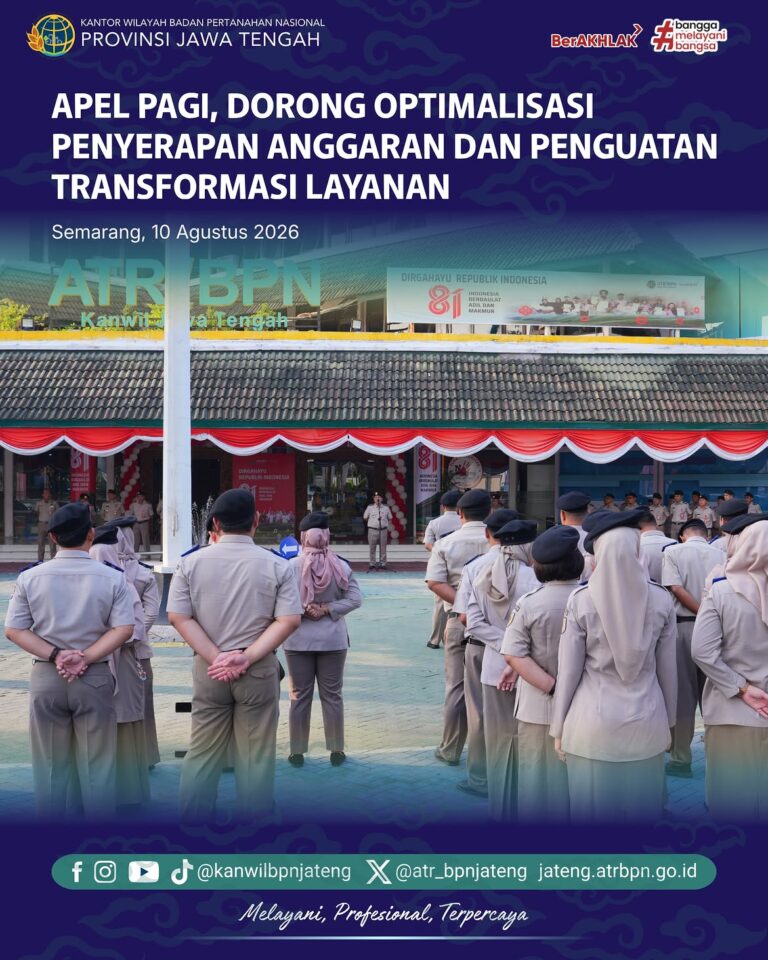 Kantor Wilayah Badan Pertanahan Nasional (BPN) Provinsi Jawa Tengah melaksanakan apel pagi