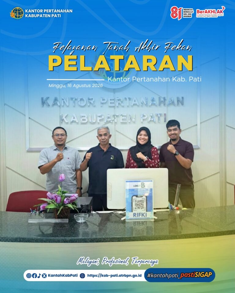 Kantor Pertanahan Kabupaten Pati kembali menghadirkan inovasi pelayanan publik melalui program PELATARAN