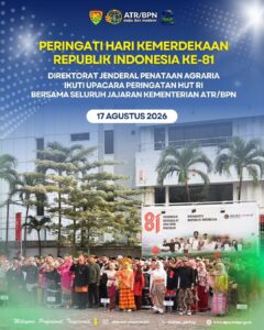 Direktur Jenderal Penataan Agraria beserta jajaran Direktorat Jenderal Penataan Agraria mengikuti Upacara Peringatan Hari Kemerdekaan Republik Indonesia ke-81 yang diselenggarakan di lapangan Kementerian ATR/BPN