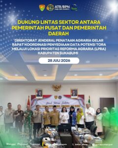Direktorat Jenderal Penataan Agraria gelar Rapat Koordinasi Penyediaan Data Potensi TORA Melalui Lokasi Prioritas Reforma Agraria (LPRA) di Kabupaten Sukabumi, Provinsi Jawa Barat di Ruang Rapat 301