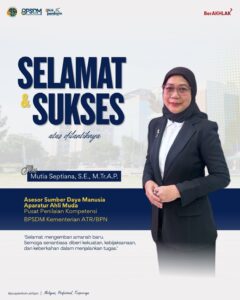 Keluarga besar Pusat Penilaian Kompetensi BPSDM Kementerian ATR/BPN mengucapkan selamat dan sukses kepada Mutia Septiana, S.E., M.Tr.A.P. sebagai Asesor Sumber Daya Manusia Aparatur Ahli Muda di Pusat Penilaian Kompetensi pada Badan Pengembangan Sumber Daya Manusia Kementerian ATR/BPN