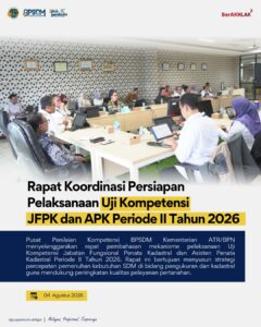 Pusat Penilaian Kompetensi (Puspenkom) BPSDM Kementerian ATR/BPN telah melaksanakan Rapat Koordinasi Persiapan Pelaksanaan Uji Kompetensi JFPK dan APK Periode II Tahun 2026