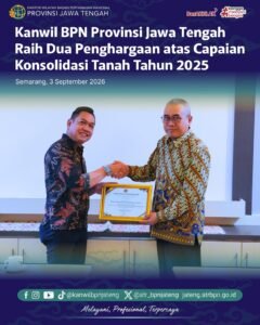 Kantor Wilayah Badan Pertanahan Nasional Provinsi Jawa Tengah kembali menorehkan prestasi di tingkat nasional. Kanwil BPN Provinsi Jawa Tengah menerima dua penghargaan dari Direktorat Jenderal Pengadaan Tanah dan Pengembangan Pertanahan (Ditjen PTPP) atas capaian kinerja dalam penyelenggaraan konsolidasi tanah tahun 2025