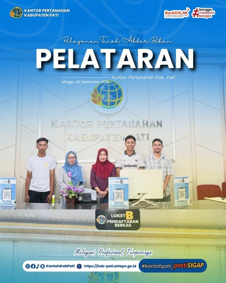 Kantor Pertanahan Kabupaten Pati kembali menghadirkan inovasi pelayanan publik melalui program PELATARAN