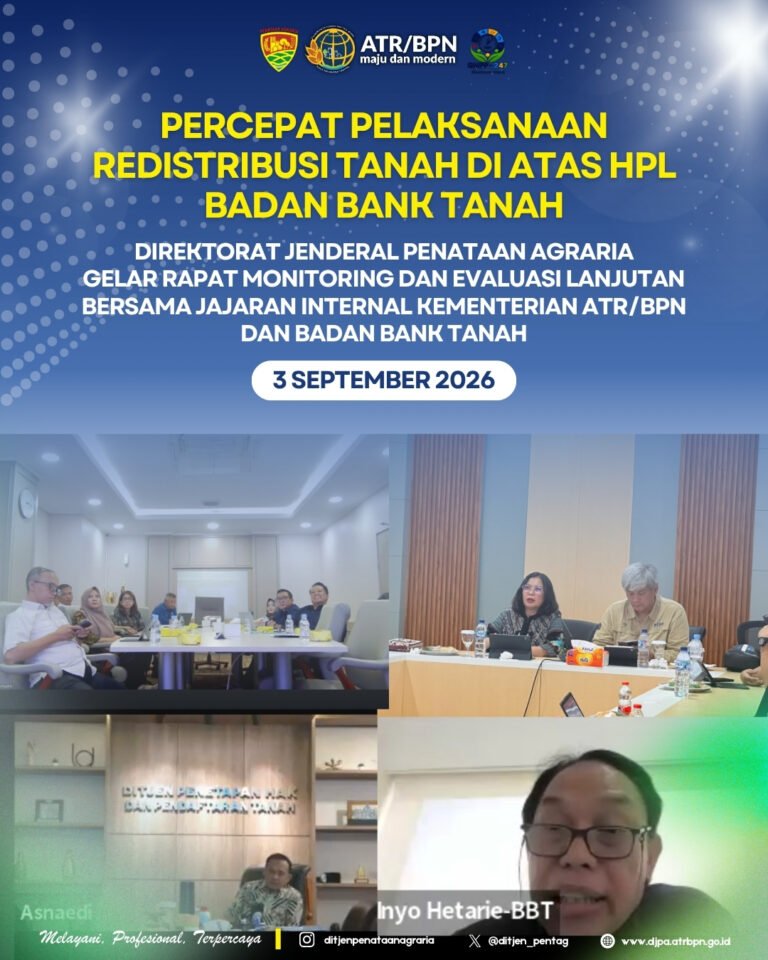 Dalam rangka mengakselerasi pelaksanaan Redistribusi Tanah di atas HPL Badan Bank Tanah, Direktorat Jenderal Penataan Agraria lanjut menggelar Rapat Monitoring dan Evaluasi Kegiatan Redistribusi Tanah Tahun 202