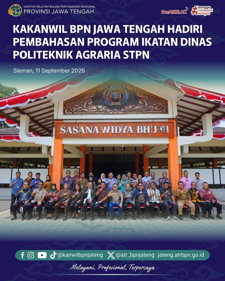 Kepala Kantor Wilayah Badan Pertanahan Nasional (BPN) Provinsi Jawa Tengah, Sri Pranoto, S.SiT., M.M., menghadiri pembahasan tindak lanjut kesiapan kelembagaan dan penyelenggaraan Program Ikatan Dinas pada Politeknik Agraria STPN