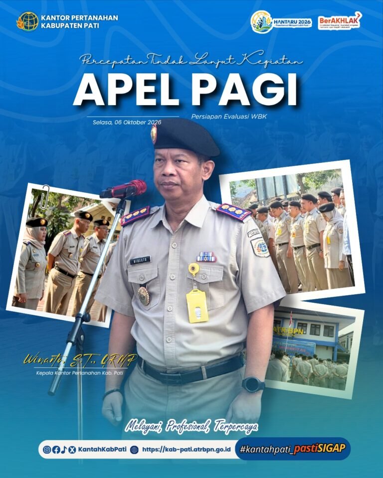 Apel Rutin, Kepala Kantor Pertanahan Kabupaten Pati Tekankan Percepatan Tindak Lanjut Kegiatan dan Persiapan Evaluasi WBK