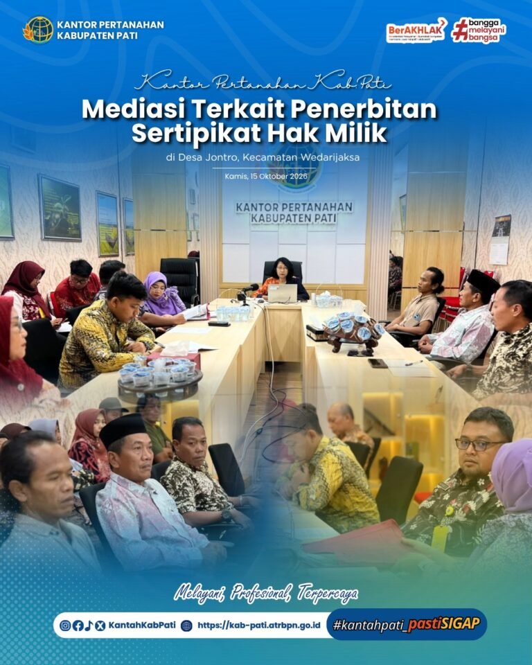 Kantor Pertanahan Kabupaten Pati Laksanakan Mediasi Terkait Penerbitan Sertipikat Hak Milik di Desa Jontro