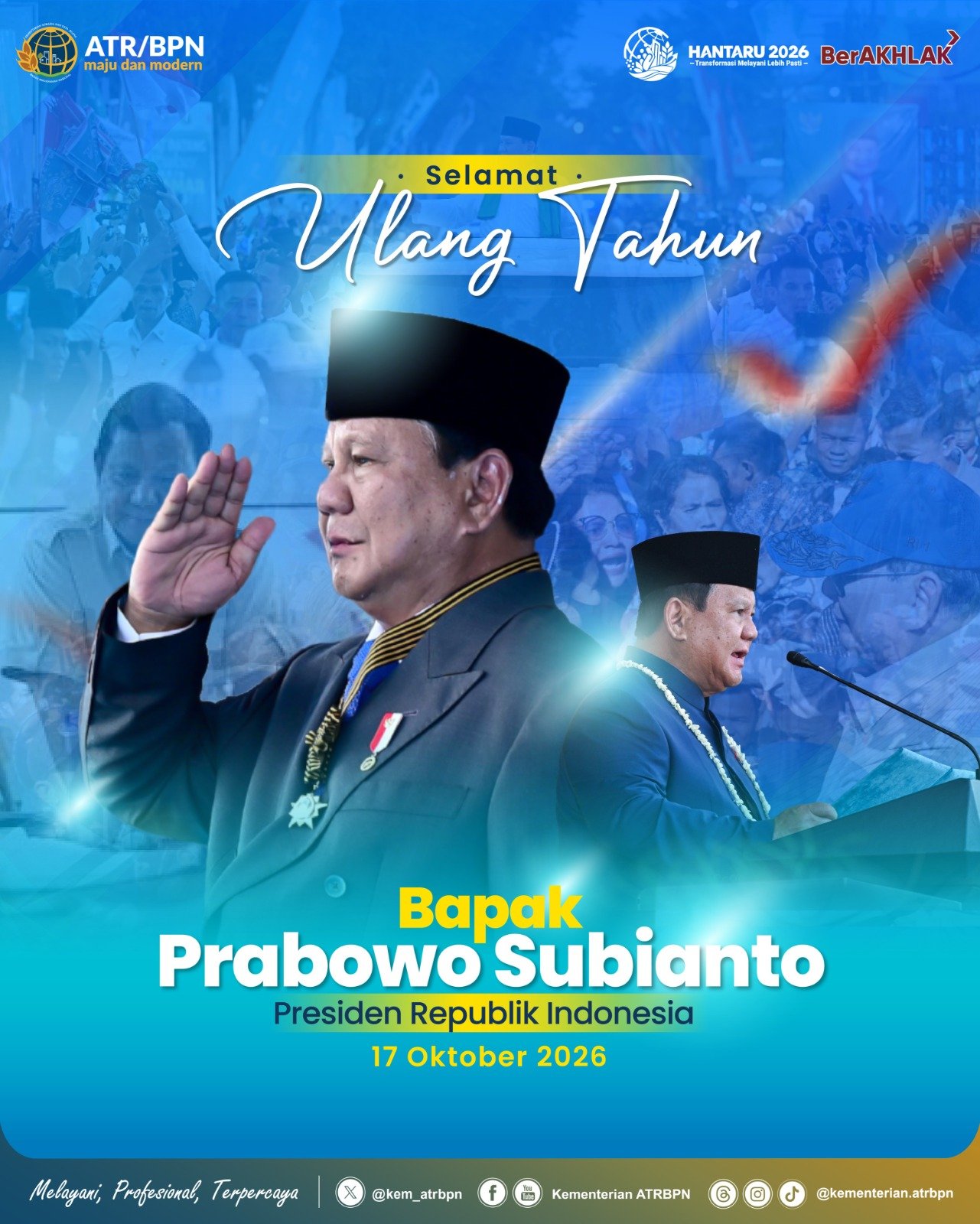 Segenap keluarga besar Kementerian ATR/BPN mengucapkan selamat ulang tahun kepada Presiden Republik Indonesia, Bapak Prabowo Subianto.