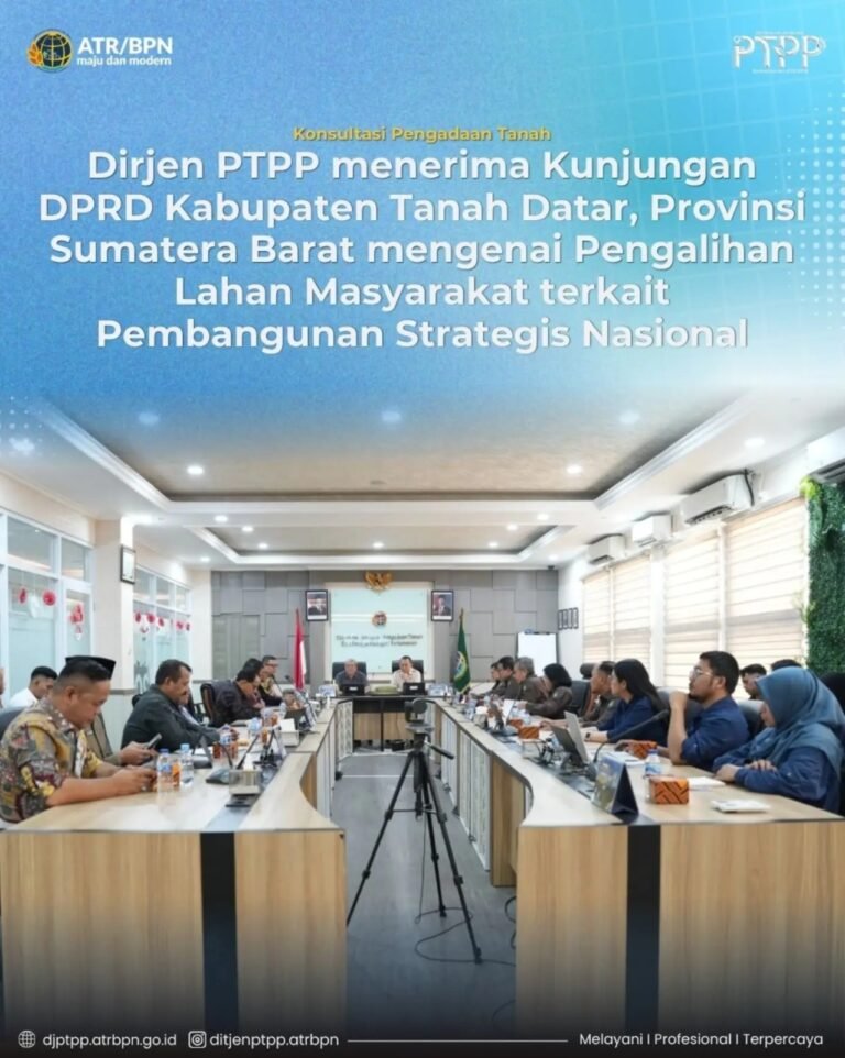 Dirjen PTPP menerima Kunjungan DPRD Kabupaten Tanah Datar, Provinsi Sumatera Barat mengenai Pengalihan Lahan Masyarakat terkait Pembangunan Strategis Nasional