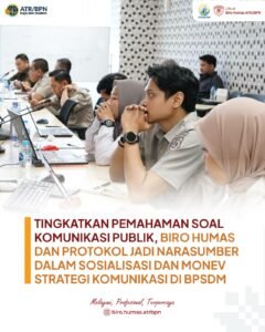 Halo #SobATRBPN! Sejumlah Pejabat Struktural di lingkungan Biro Hubungan Masyarakat (Humas) dan Protokol, Kementerian Agraria dan Tata Ruang/Badan Pertanahan Nasional (ATR/BPN) diundang menjadi narasumber dalam Sosialisasi dan Monev Penanganan Pengaduan, Informasi Publik dan Strategi Komunikasi di lingkungan Badan Pengembangan Sumber Daya Manusia (BPSDM).